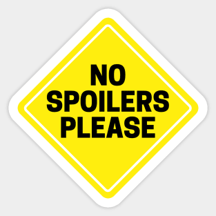 No Spoilers Please Sticker